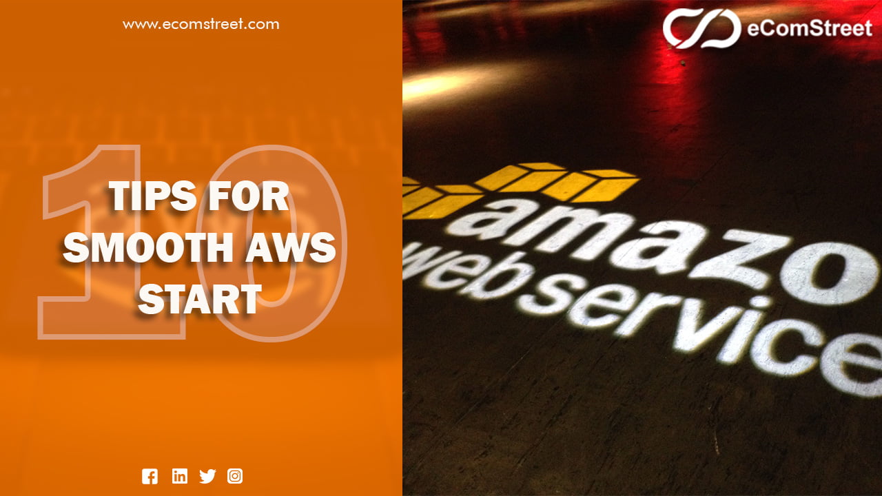 10 Must Tips for Smooth AWS Start