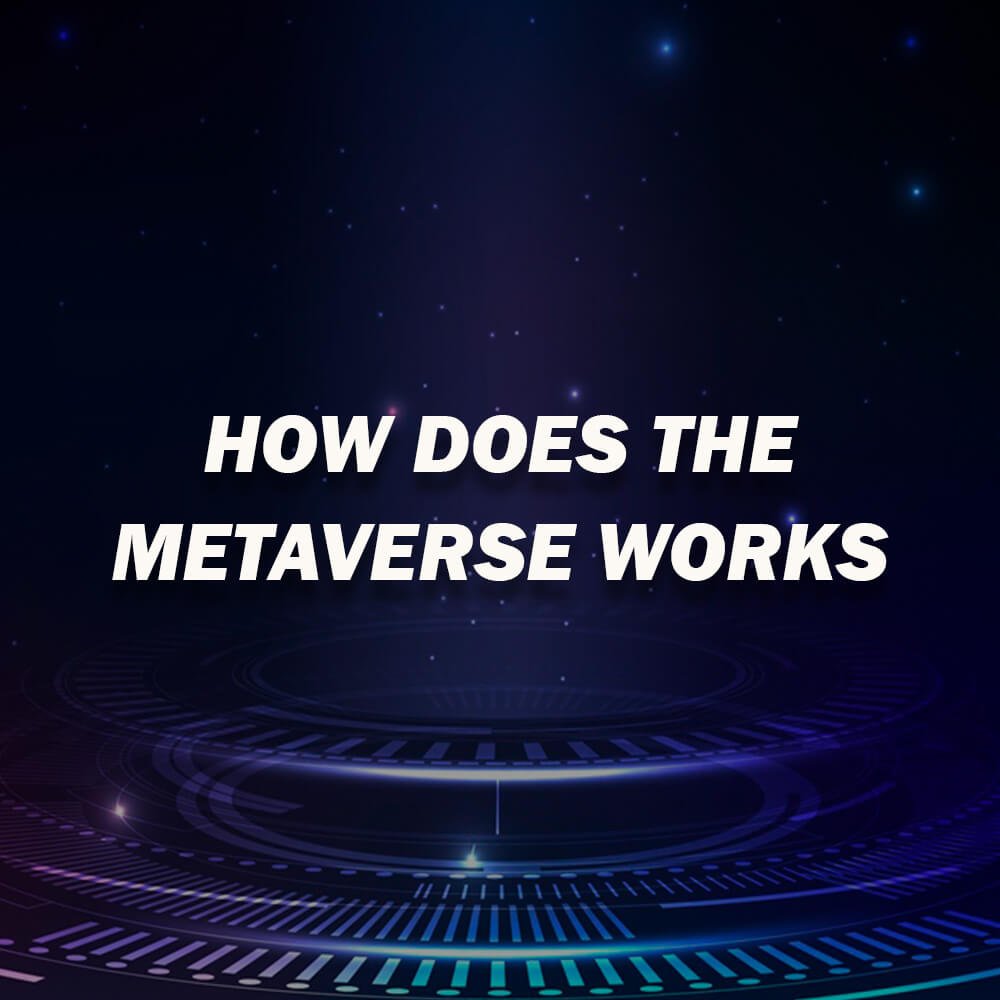 How does the Metaverse work