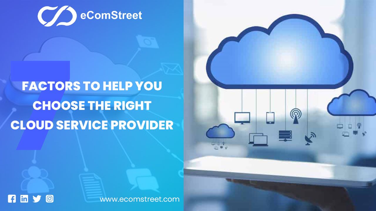 7 Factors to Help You Choose the Right Cloud Service Provider