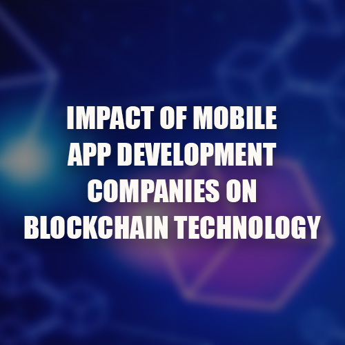 impact of mobile app development companies