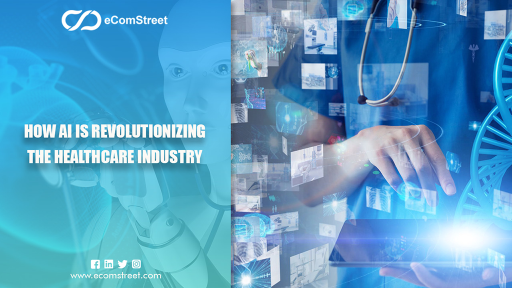 How AI is Revolutionizing the Healthcare Industry - eComstreet