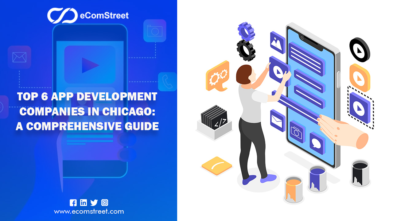Top 6 App Development Companies in Chicago A Comprehensive Guide