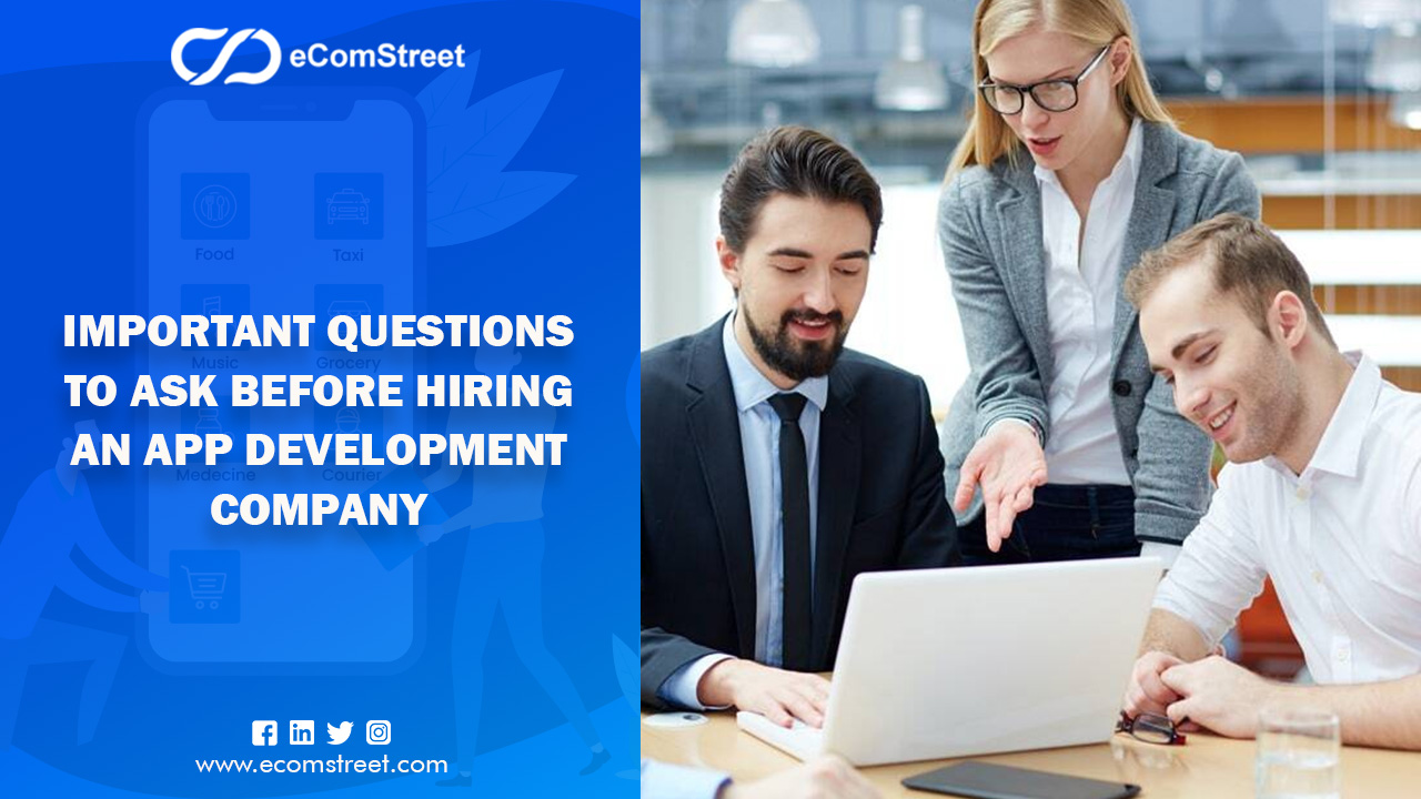 Important Questions to Ask Before Hiring an App Development Company