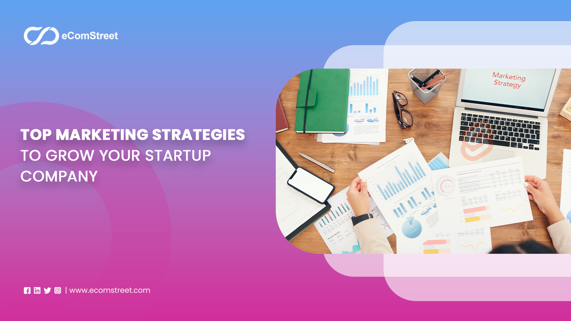 Top Marketing Strategies to Grow Your Startup Company - eComstreet