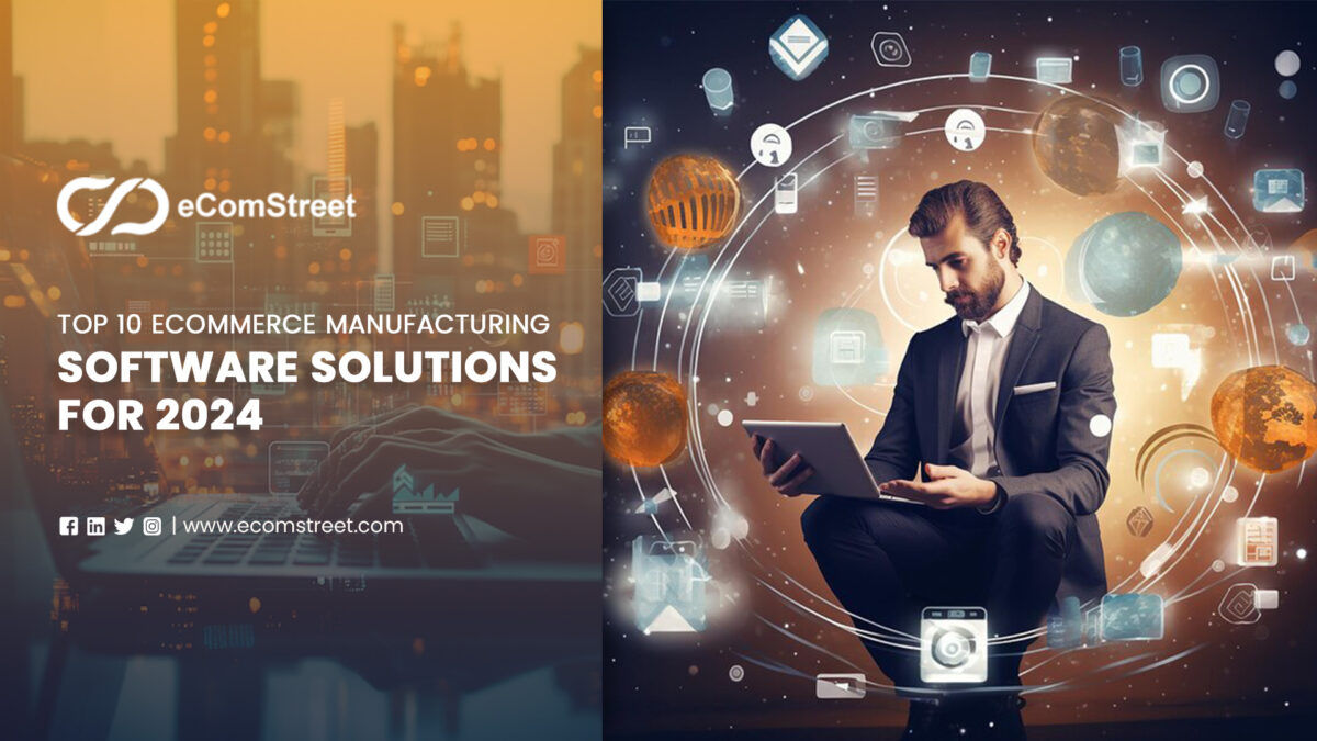 Top 10 E-Commerce Manufacturing Software Solutions for 2024