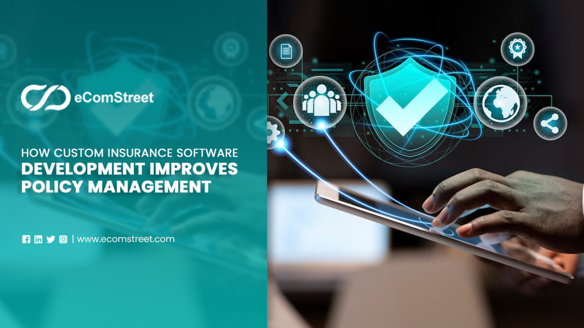 How Custom Insurance Software Development Improves Policy Management