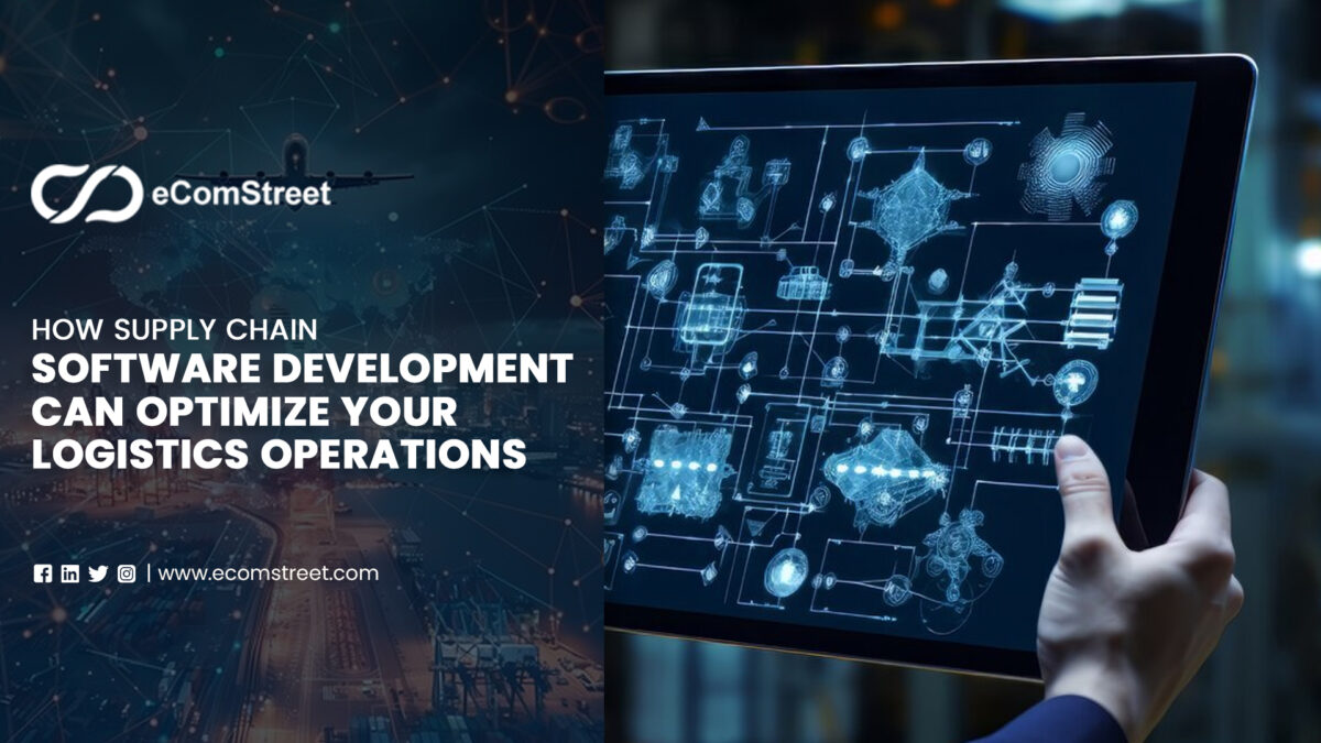 How Supply Chain Software Development Can Optimize Your Logistics Operations