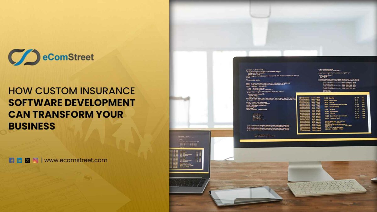 How Custom Insurance Software Development Can Transform Your Business