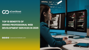 Top 10 Benefits of Hiring Professional Web Development Services in 2025
